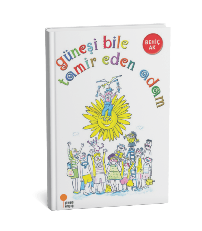 Güneşi Bile Tamir Eden Adam Güneşi Bile Tamir Eden Adam - Görsel 1