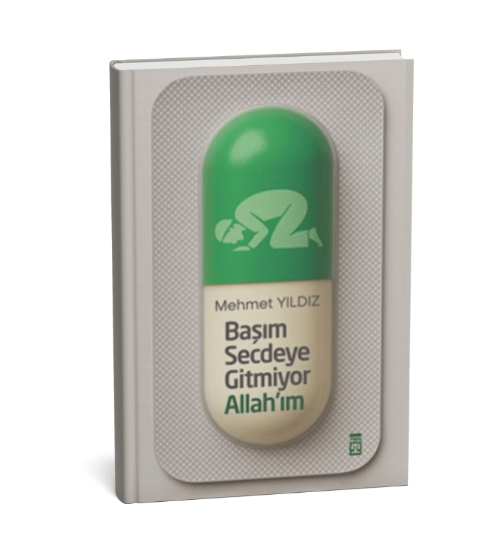 Başım Secdeye Gitmiyor Allah’ım Başım Secdeye Gitmiyor Allah’ım - Görsel 1