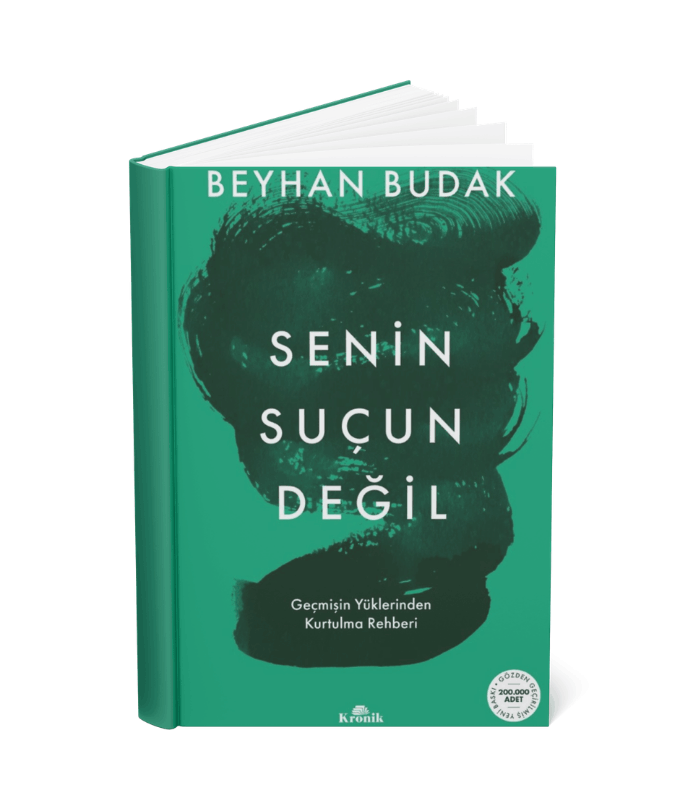 Senin Suçun Değil Geçmişin Yüklerinden Kurtulma Rehberi Beyhan Budak KRONİK KİTAP Senin Suçun Değil - Görsel 1