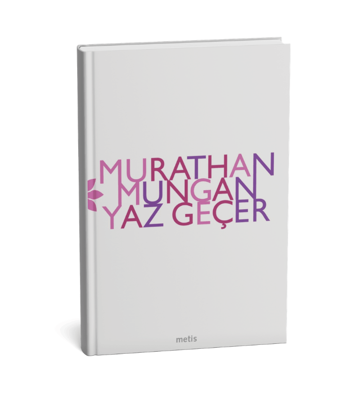 Yaz Geçer Murathan Mungan METİS YAYINLARI Yaz Geçer - Görsel 1