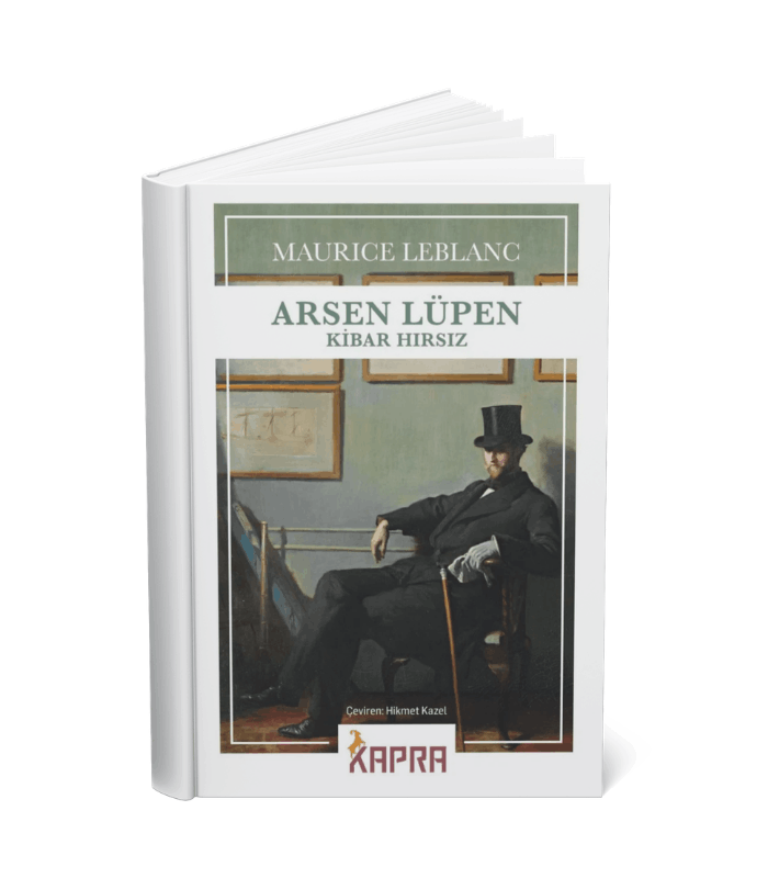Arsen Lüpen - Kibar Hırsız Maurice Leblanc KAPRA YAYINCILIK Arsen Lüpen: Kibar Hırsız - Görsel 1
