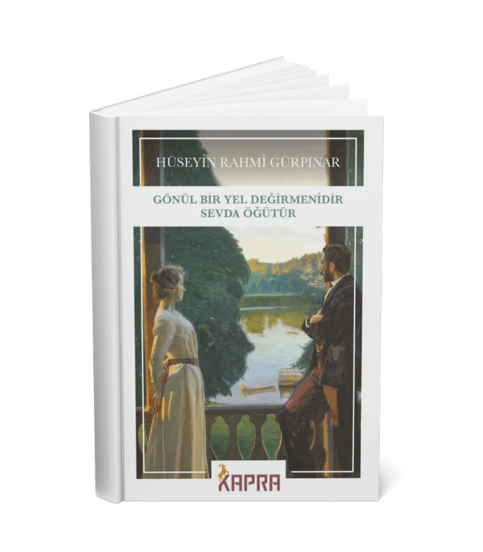 Gönül Bir Yel Değirmenidir Sevda Öğütür Hüseyin Rahmi Gürpınar KAPRA YAYINCILIK Gönül Bir Yel Değirmenidir Sevda Öğütür - Görsel 1