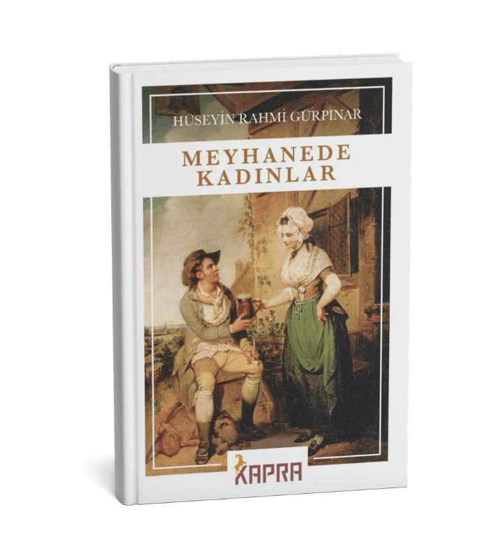 Meyhanede Kadınlar Hüseyin Rahmi Gürpınar KAPRA YAYINCILIK Meyhanede Kadınlar - Görsel 1